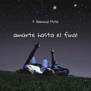 X DIAMOND MUSIC - Amarte Hasta El Final (preview)