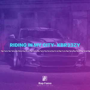 RIDING IN MY CITY- KBR33ZY
