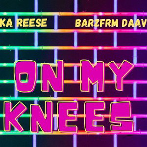 On My Knees(Ft. BarzFrm DaAve)