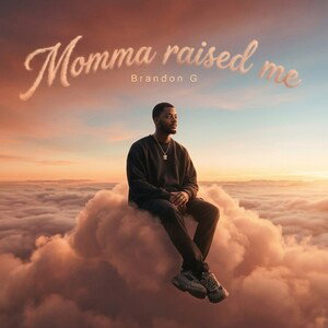 Momma raised me