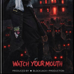 watch your mouth