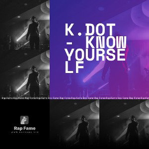 K.DOT - KNOW YOURSELF
