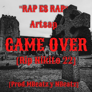 GAME OVER  (RIP NIKITO 22)