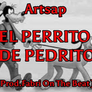 ARTSAP - El Perrito de Pedrito [Rip Chuky Flow]