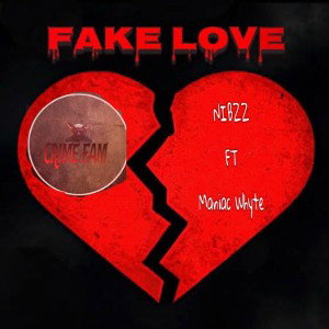 NIBZZZ ft Maniac Whyte - Fake Love