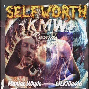 Killa N Maniac - Self Worth 