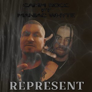 Camm Rocc ft Maniac Whyte - Represent