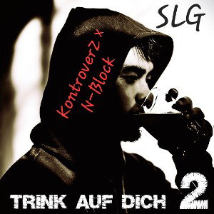 Trink auf Dich 2 KontroverZ × N-Block-SLG