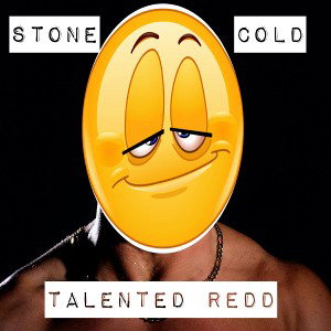 Stone Cold x Rollin - Talented Redd (She/Her)