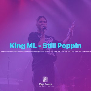 King ML - Still Poppin 