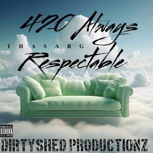 420 Always Respectable
