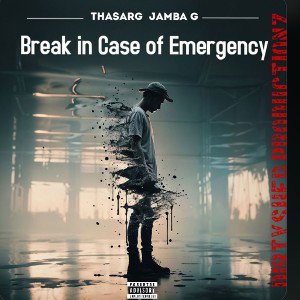  Break in case of Emergency  