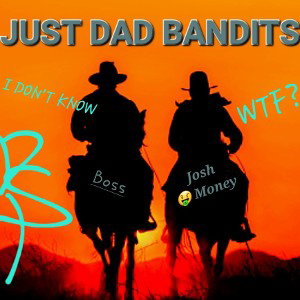 Just DAD Bandits