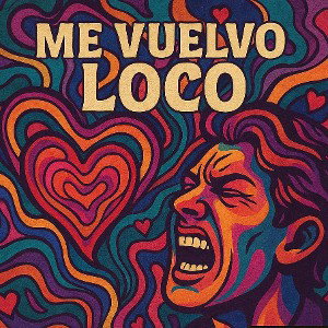 Me vuelvo loco