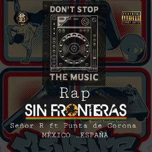 - Rap Sin Fronteras - Punta de Corona x Señor R -