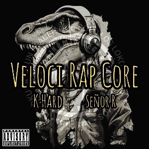 - Veloci Rap Core - Khard x Señor R -