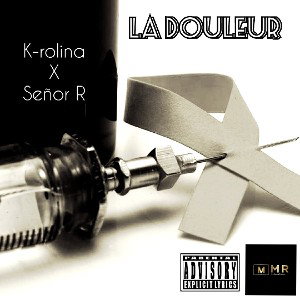 - La Doleur - K-rolina x Señor R -