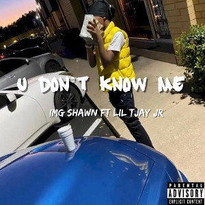 IMG SHAWN - u dont know me ft lil tjay jr 