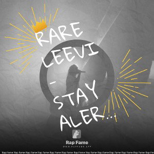 Rare Leevi - Stay Alert 🚨 