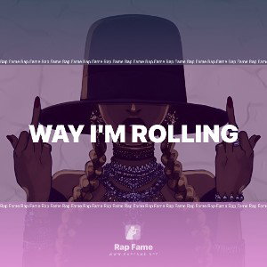 way I'm rolling