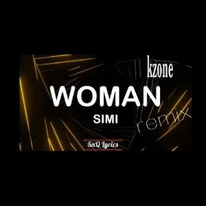 Simi ft kay zee - WOMAN _