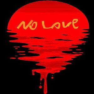 NO LOVE 