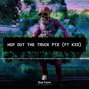hop out the truck pt2 (ft k33)