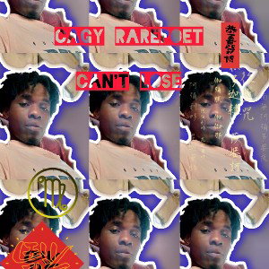 Cagy Rarepoet- Can't lose 