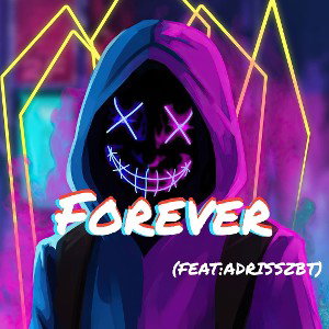 Felix - Forever ft.AdrissZBT 