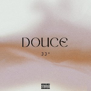 JJ’’ - Douce 