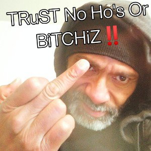 TRuST No Ho'S Or BiTCHiZ‼️