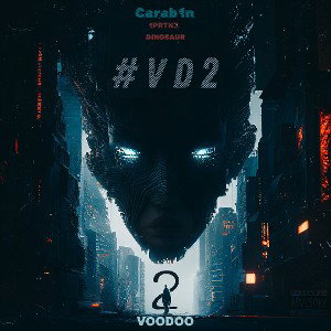 VOODOO 2 feat 1PRTN3 SONYA DINOSAUR