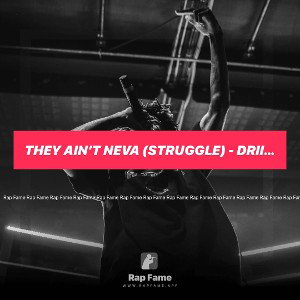 They ain’t Neva (struggle) - DriipY