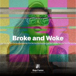 Broke and Woke