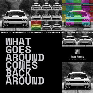 What Goes Around Comes Back Around 