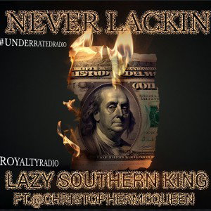 🐺🔱NEVER LACKIN🔱🐺FT.@CHRISTOPHERMCQUEEN