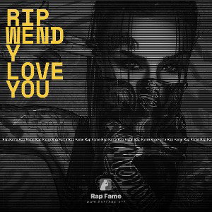 rip Wendy love you 