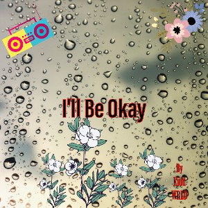 I'll Be Okay