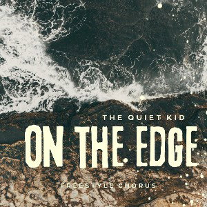 The Quiet Kid - On The Edge(Freestyle Chorus)