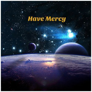 Have Mercy - feat. Hill le conteur