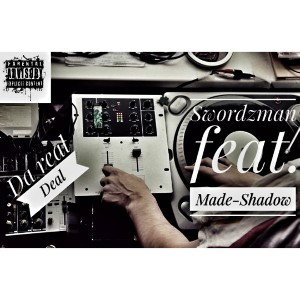 Da Real Deal - with Made Shadow