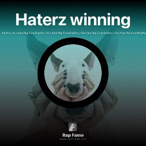 Haterz winning