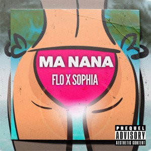 Ma Nana - FLO X SOPHIA 