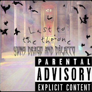 Ynd Drago&DA LACCO- LAST TO THE THRONE