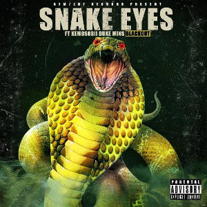 Snakes EyEs -Feat-D-MinS_ Kemosobii & BlackOut_Promo_