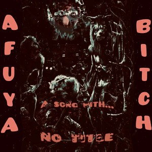 afuya - a song with... no title (it's afuya bitch)