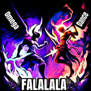 FALALALA feat Omega Alpha