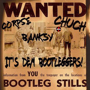 Dancingwithyourcorpse/Afuya - It's dem Bootleggers! feat Banksy & Chuch Mańana