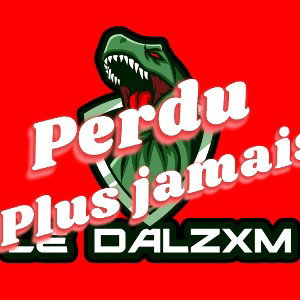 perdu plus jamais- Le Dalzxm