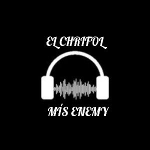 EL CHRIFOL x MIS ENEMY